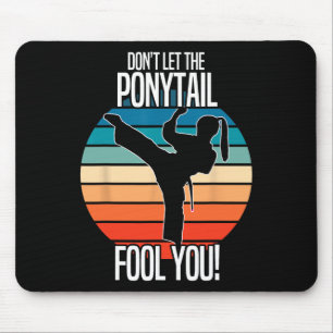 Karate Girl - Dont Let The Ponytail Fool You Funny Mouse Mat