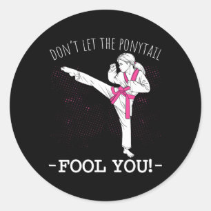 Karate Girl Thai Taekwondo Don't Let The Ponytail  Classic Round Sticker