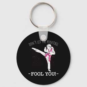 Karate Girl Thai Taekwondo Don't Let The Ponytail Key Ring