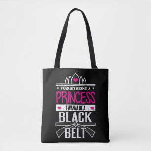 Karate Girls Forget Princess Be a Black Belt Tote Bag