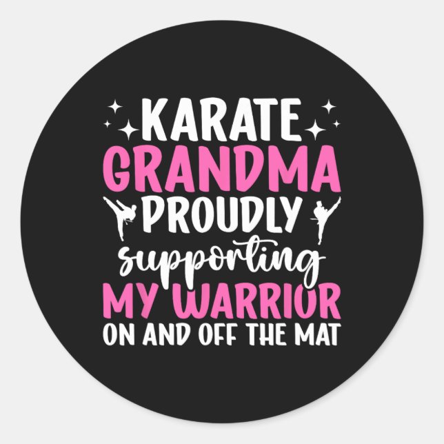 Karate Grandma Supporting My Warrior Karate Grandm Classic Round Sticker (Front)