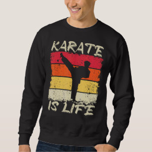 Karate Is Life Vintage Sports Sweatshirt