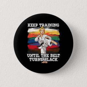 Karate Keep Training Until The Belt Turns Black 2 6 Cm Round Badge