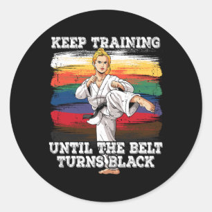 Karate Keep Training Until The Belt Turns Black 2 Classic Round Sticker