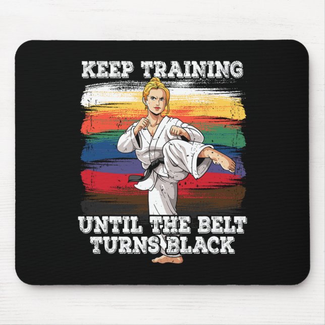 Karate Keep Training Until The Belt Turns Black 2  Mouse Mat (Front)