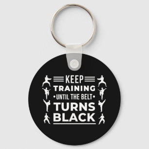 Karate Keep Training Until the Belt Turns Black Key Ring