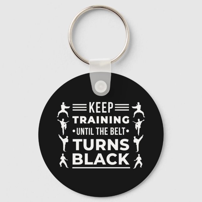 Karate Keep Training Until the Belt Turns Black Key Ring (Front)