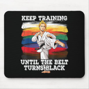 Karate Keep Training Until The Belt Turns Black Mouse Mat