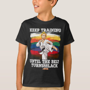 Karate Keep Training Until The Belt Turns Black T-Shirt