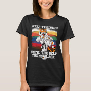 Karate Keep Training Until The Belt Turns Black T-Shirt