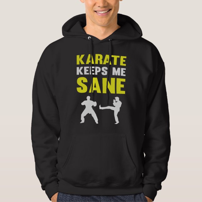 Karate Keeps Me Sane I Karate Hoodie (Front)