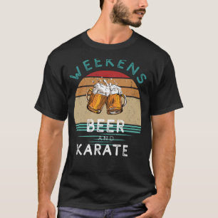 Karate Kicks and Cheers! Weekends with Beer and Ka T-Shirt
