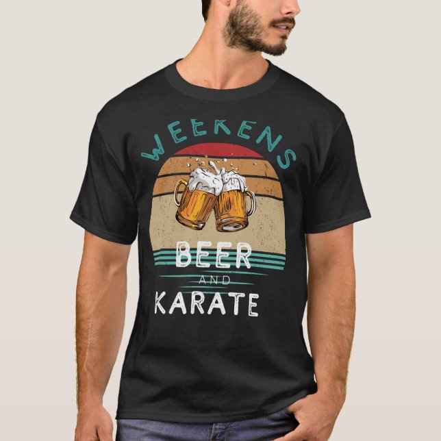 Karate Kicks and Cheers! Weekends with Beer and Ka T-Shirt (Front)