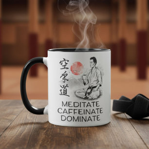 Karate - Meditate. Caffeinate. Dominate. Mug