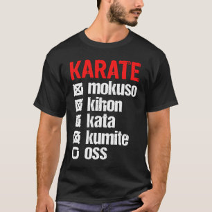 Karate Mokuso Kihon Kata Kumite Training  Shotokan T-Shirt