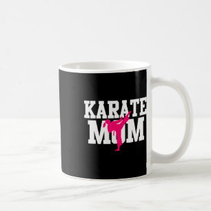 Karate Mom Mother's Day Martial Arts Kickboxing Ta Coffee Mug