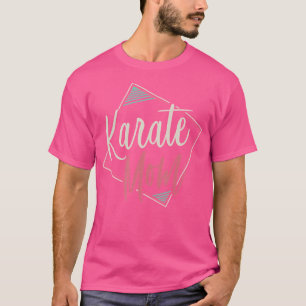 Karate Mum Funny Gift Idea T-Shirt