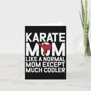 Karate Mum Like A Normal Mum Except Much Cooler Ka Card