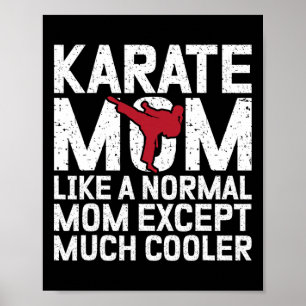 Karate Mum Like A Normal Mum Except Much Cooler Ka Poster