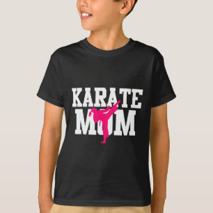Karate Mum Mother's Day Martial Arts Kickboxing Ta T-Shirt