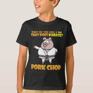 Karate Pig Porkchop Funny Saying For Men Women Kid T-Shirt