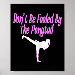 Karate Shirts For Girls Don't Be Fooled By The Pon Poster