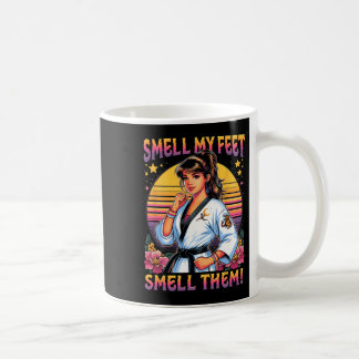 Karate Taekwondo Smell My Feets Smell Them Girl Wo Coffee Mug
