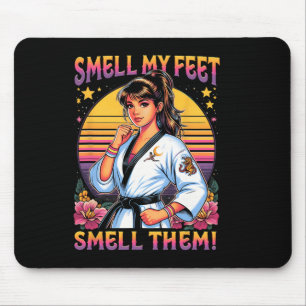 Karate Taekwondo Smell My Feets Smell Them Girl Wo Mouse Mat
