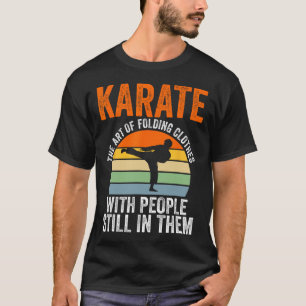 Karate The Art Of Folding Clothes With People Mart T-Shirt