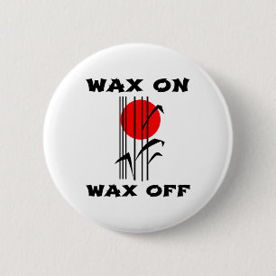 Karate Wax On Wax Off Japan Sensei Wisdom  6 Cm Round Badge
