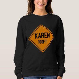 Karen 100ft Feet Orange Traffic Warning Sign Paro Sweatshirt
