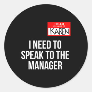 Karen Costume Halloween  Can I Speak To The Manage Classic Round Sticker