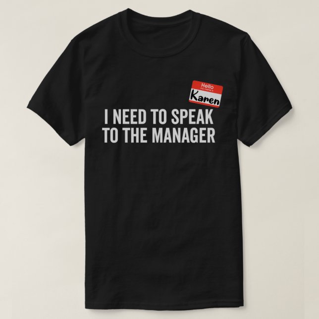 Karen Costume I Need to Speak to the Manager  T-Shirt (Design Front)