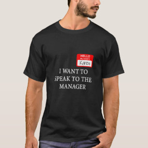 Karen Costume I Want To Speak To The Manager Premi T-Shirt