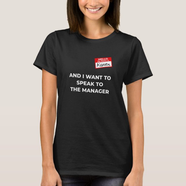 Karen Costume Speak to the manager saying funny T-Shirt (Front)
