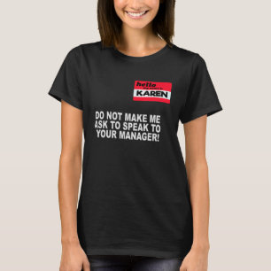 Karen Do Not Make Me Ask for The Manager Karen T-Shirt