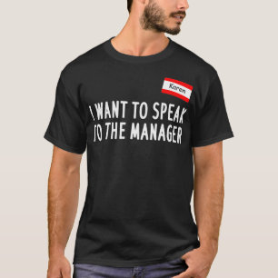 Karen Halloween Costume I Want To Speak Manager M T-Shirt