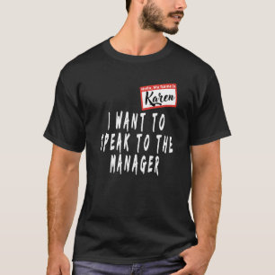 Karen Halloween Costume I Want To Speak To The Man T-Shirt