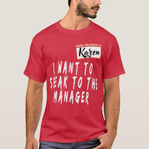 Karen Halloween Costume I Want To Speak To The Man T-Shirt