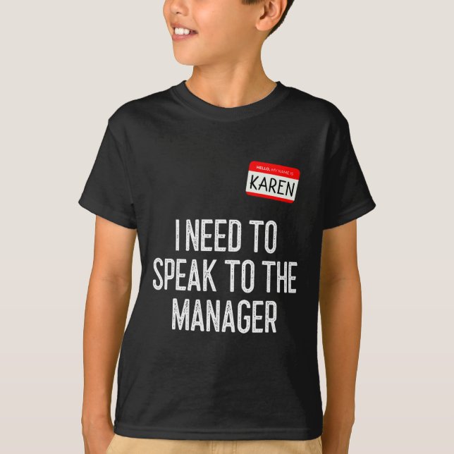 Karen Halloween Costume Speak To The Manager Fun L T-Shirt (Front)