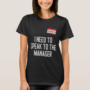 Karen Halloween Costume Speak To The Manager Fun L T-Shirt