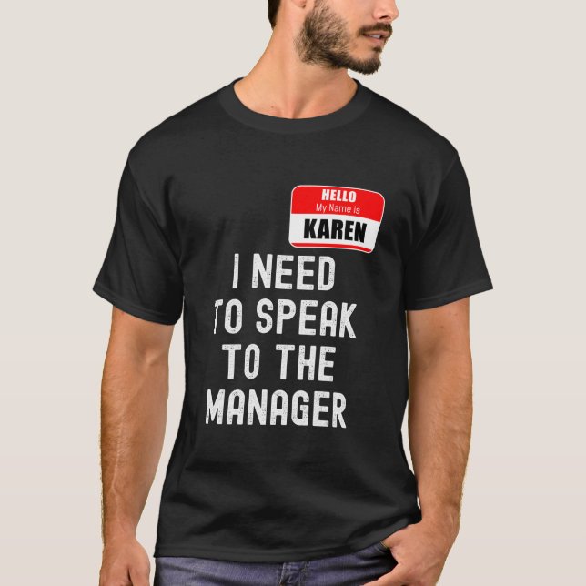 Karen Halloween Costume Speak To The Manager Funny T-Shirt (Front)
