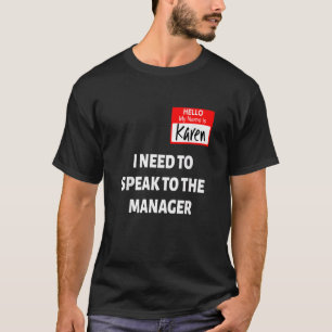 Karen Halloween Costume Speak To The Manager Sayin T-Shirt