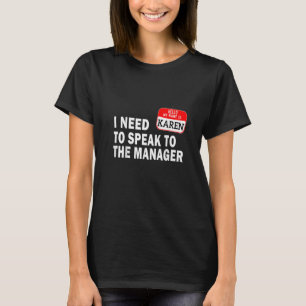 Karen Halloween Lazy Costume Speak to the Manager  T-Shirt
