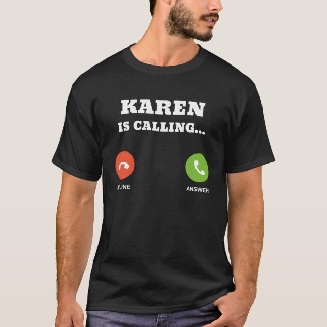 Karen is Calling T-Shirt (Front)