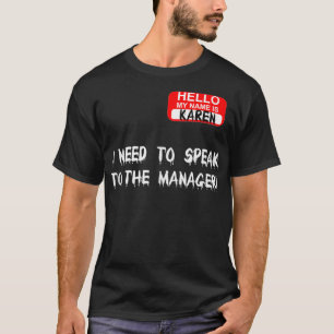 Karen Speak To Manager Funny Meme Quote Halloween  T-Shirt