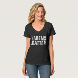 KAREN T-SHIRTS KARENS MATTER