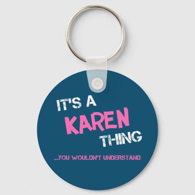 Karen thing you wouldn't understand name key ring (Front)