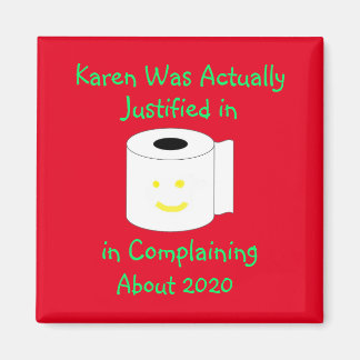 Karen Was Actually Justified in Complaining Magnet