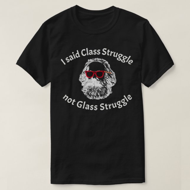 Karl Mar Pop Art, Philosopher, Class Struggle, Gla T-Shirt (Design Front)